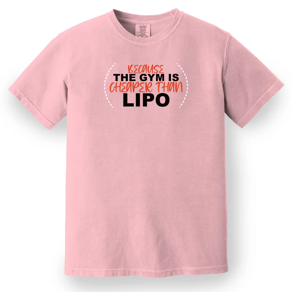 Because the Gym is Cheaper Than Lipo Tee