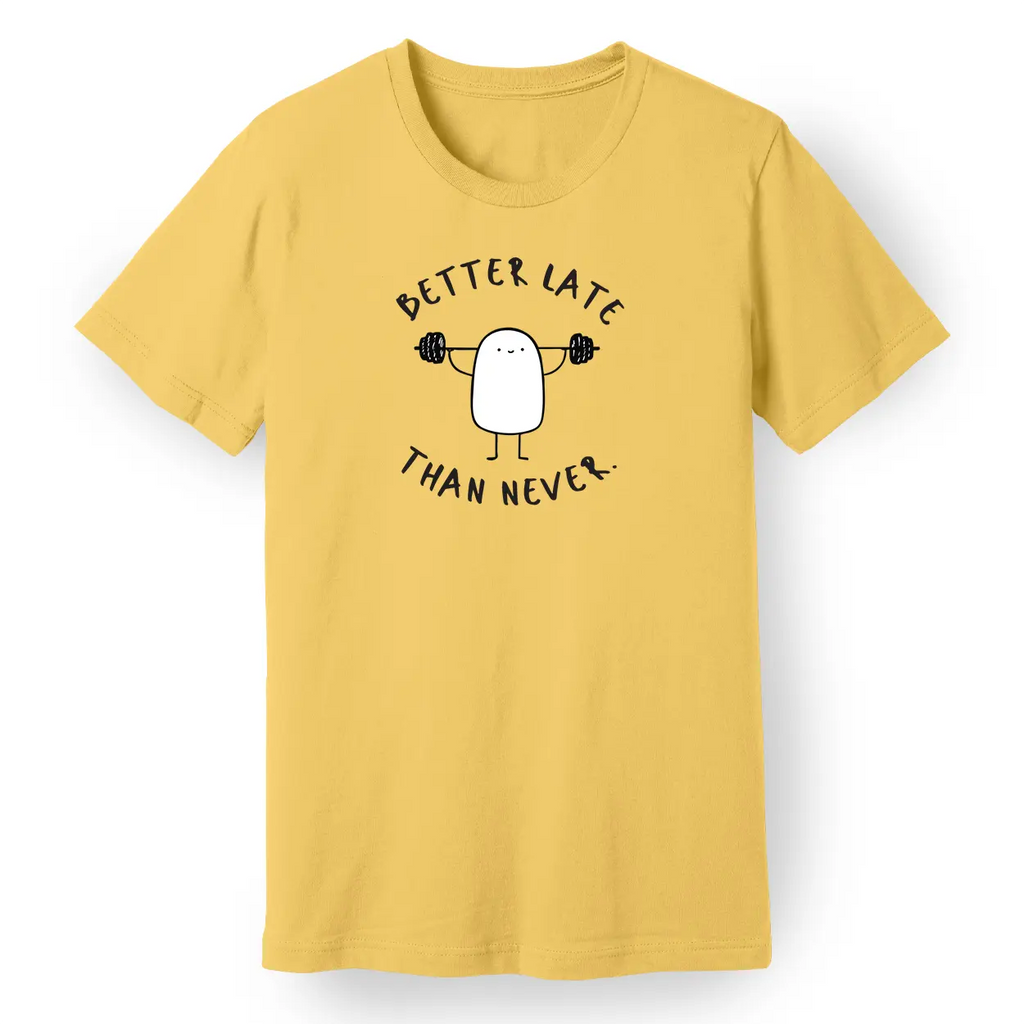 Better Late Than Never Tee