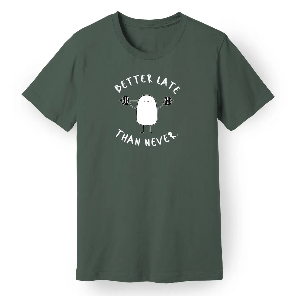 Better Late Than Never Tee