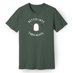 Better Late Than Never Tee