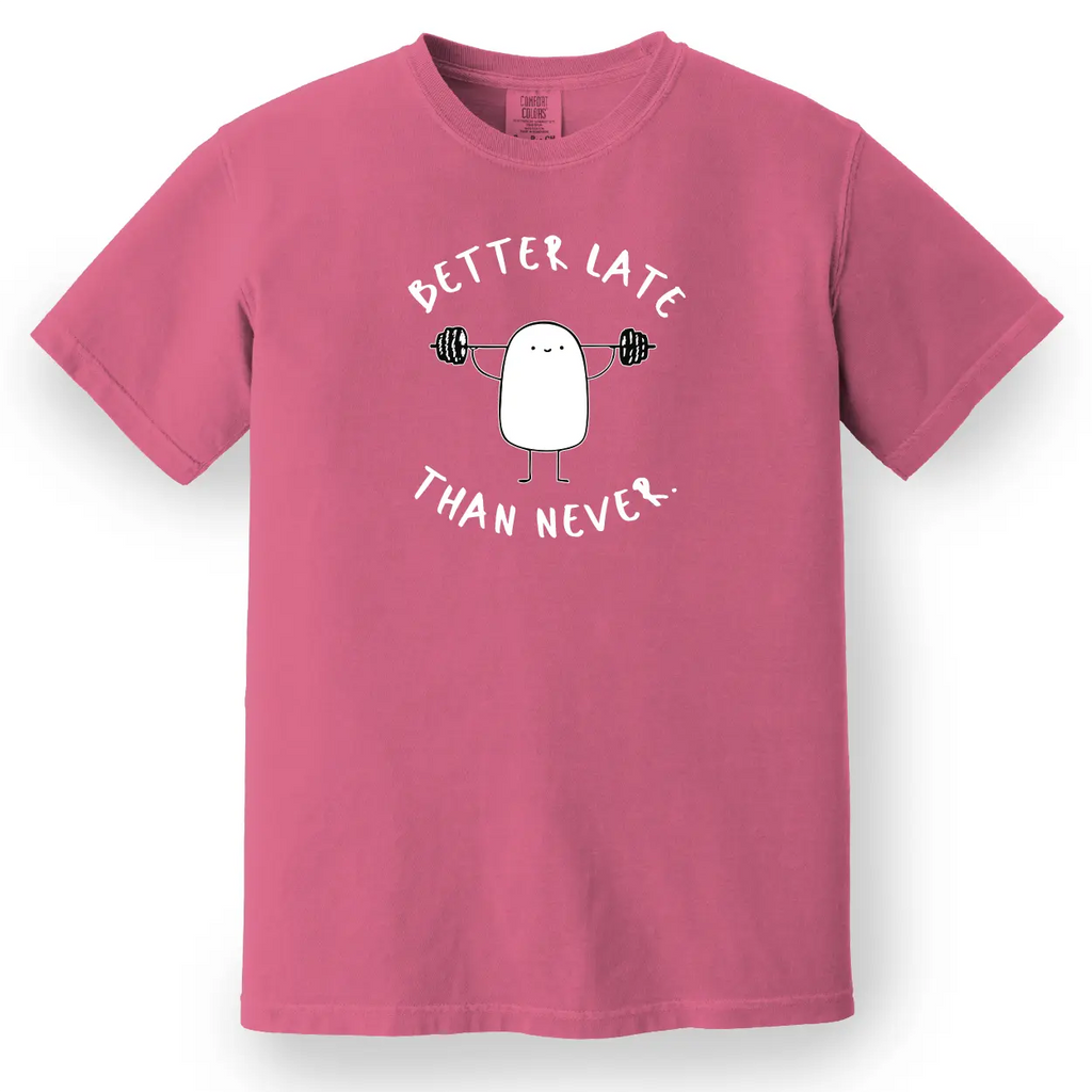 Better Late Than Never Tee
