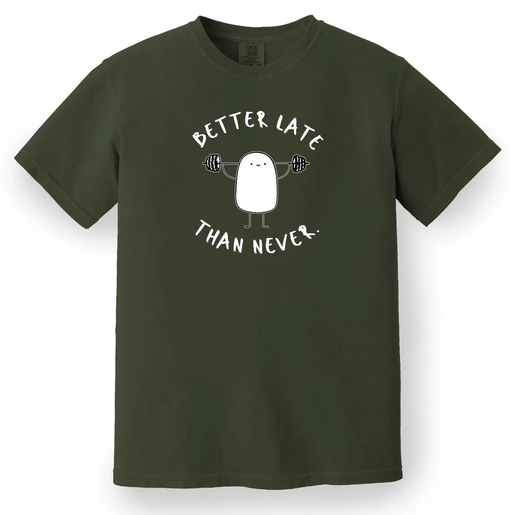 Better Late Than Never Tee
