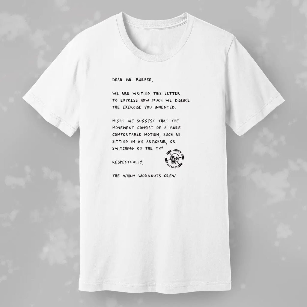 Dear Mr. Burpee Tee