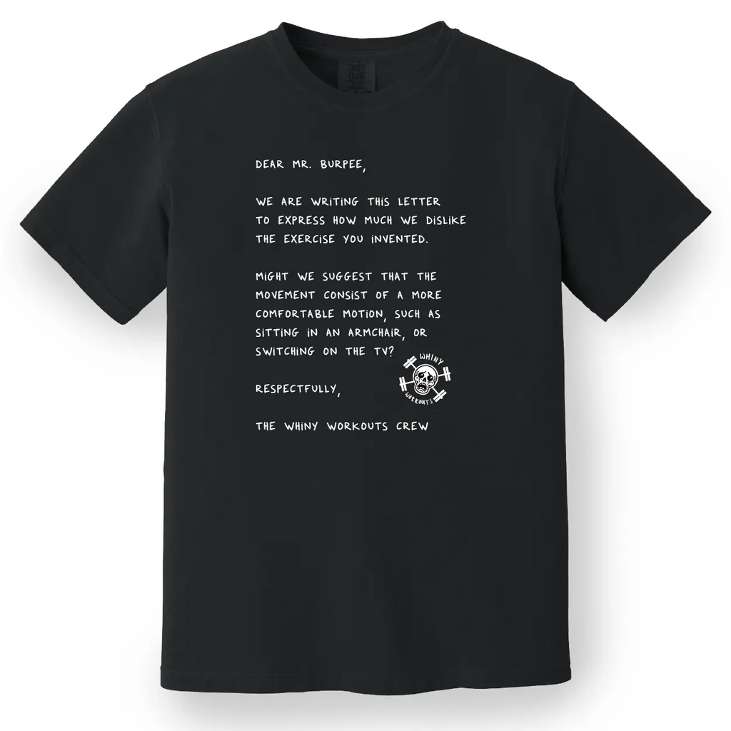 Dear Mr. Burpee Tee