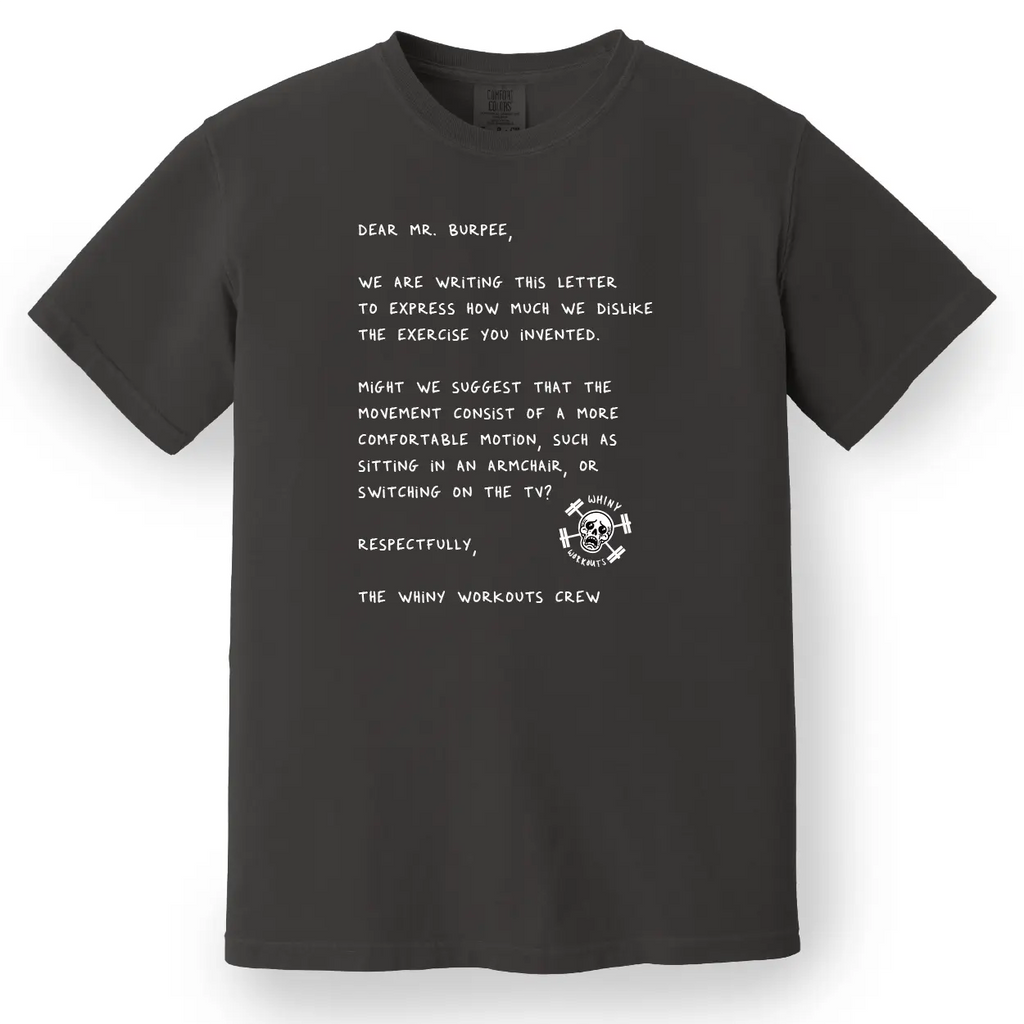 Dear Mr. Burpee Tee
