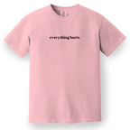 Everything Hurts Women's Tee