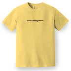 Everything Hurts Women's Tee