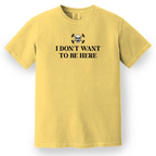 I Don't Want to Be Here Women's Tee