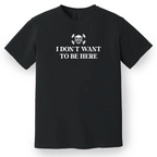 I Don't Want to Be Here Women's Tee