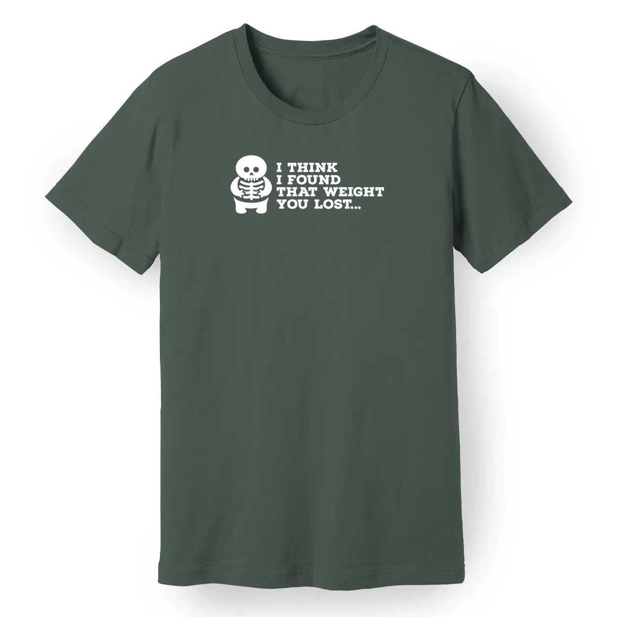 I Think I Found That Weight You Lost Tee
