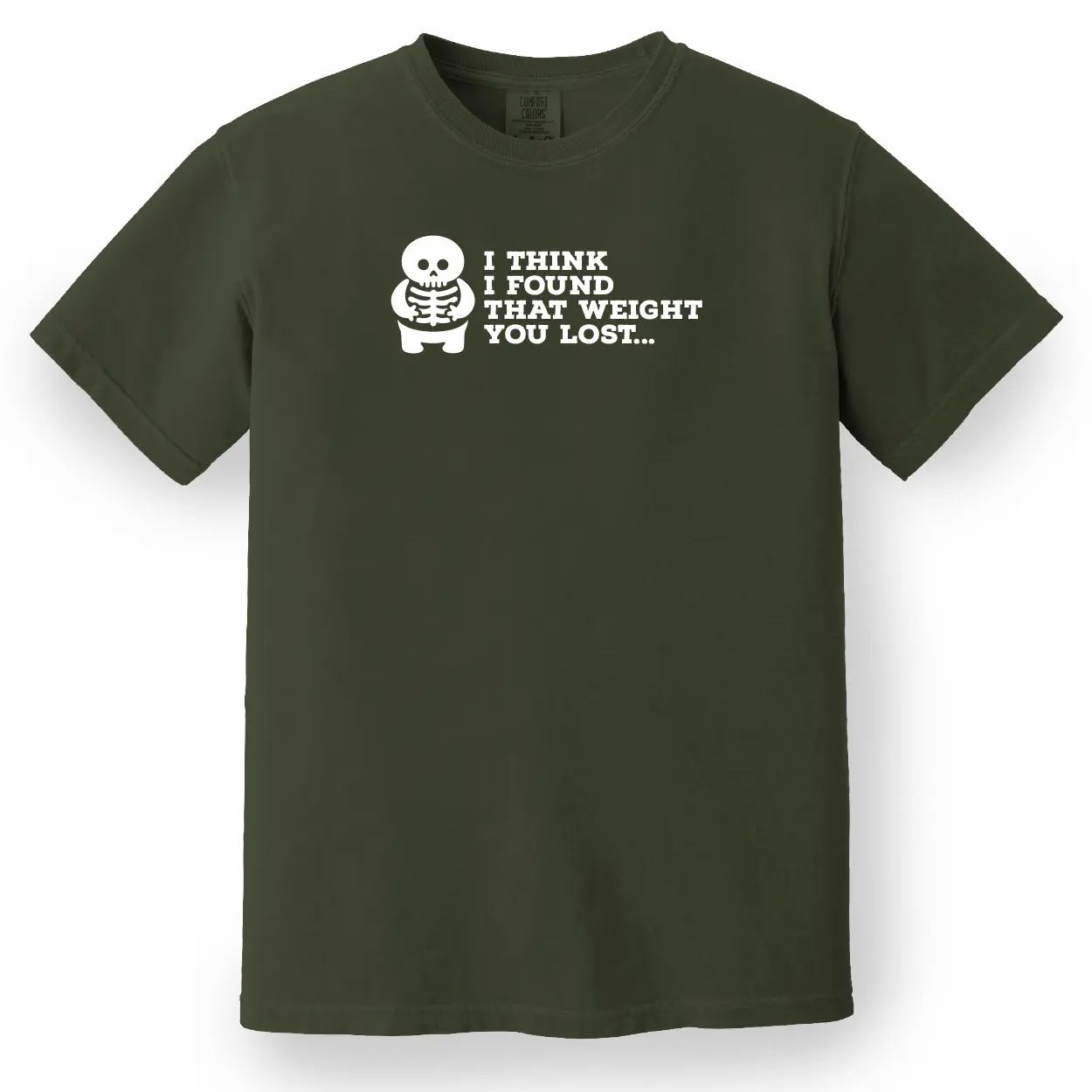 I Think I Found That Weight You Lost Tee