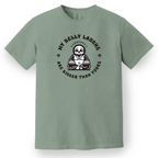 My Belly Laughs Are Bigger Than Yours Tee