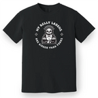 My Belly Laughs Are Bigger Than Yours Tee