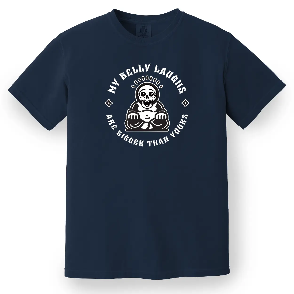 My Belly Laughs Are Bigger Than Yours Tee