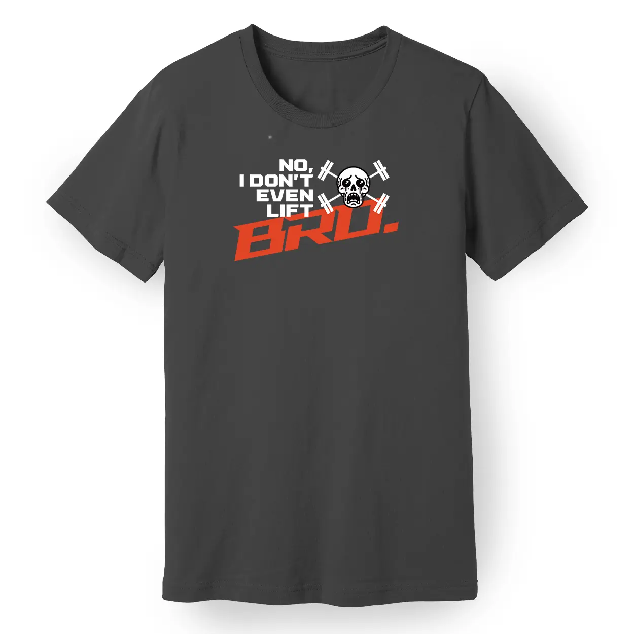No, I Don't Even Lift, Bro Tee