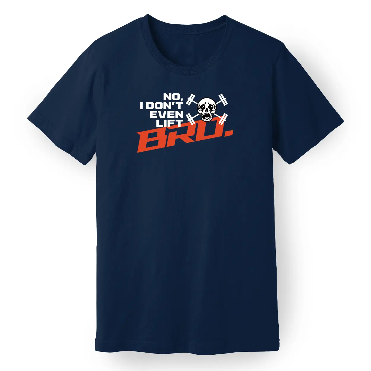 No, I Don't Even Lift, Bro Tee