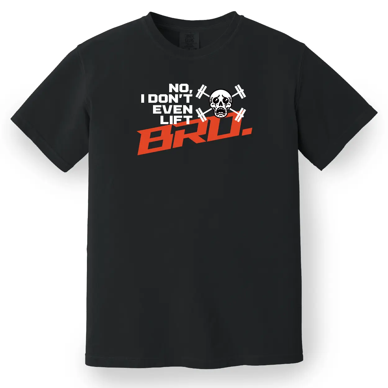 No, I Don't Even Lift, Bro Tee