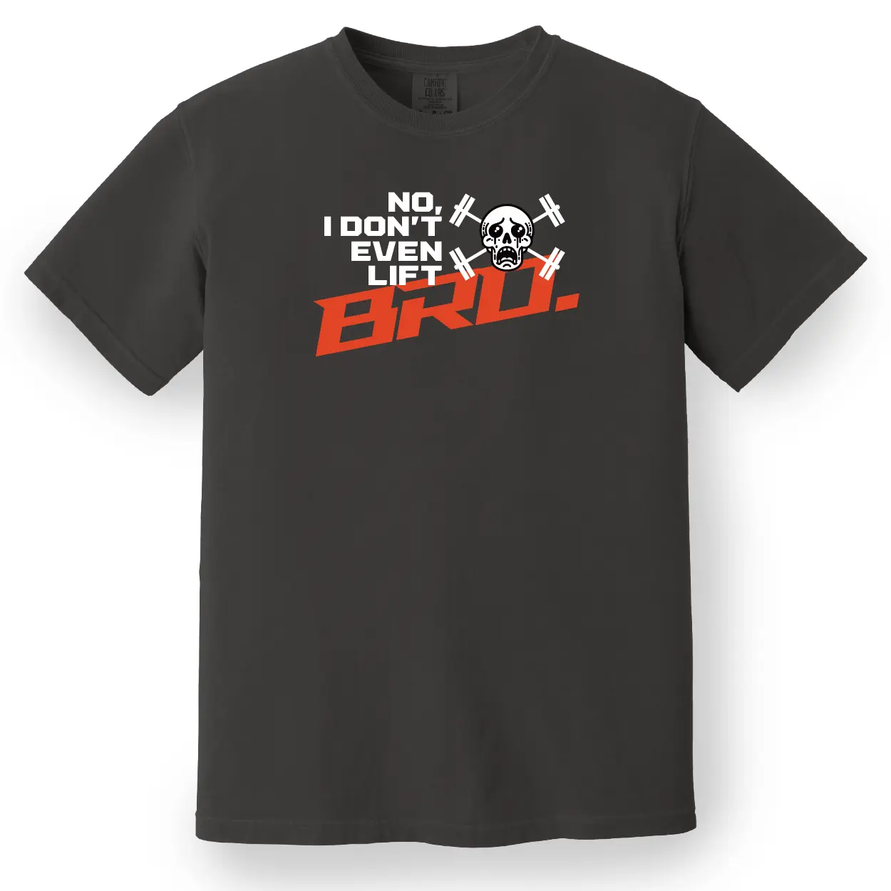 No, I Don't Even Lift, Bro Tee