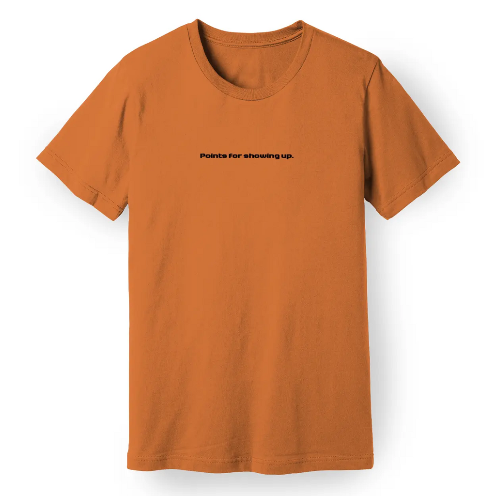 Points for Showing Up Tee