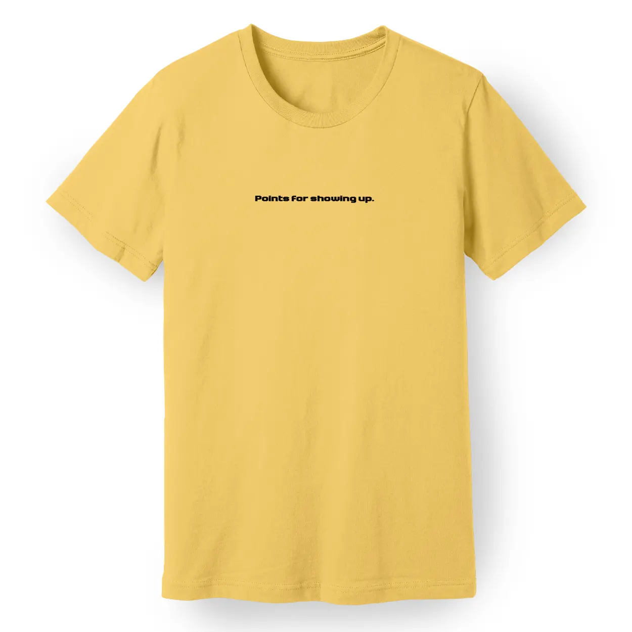 Points for Showing Up Tee