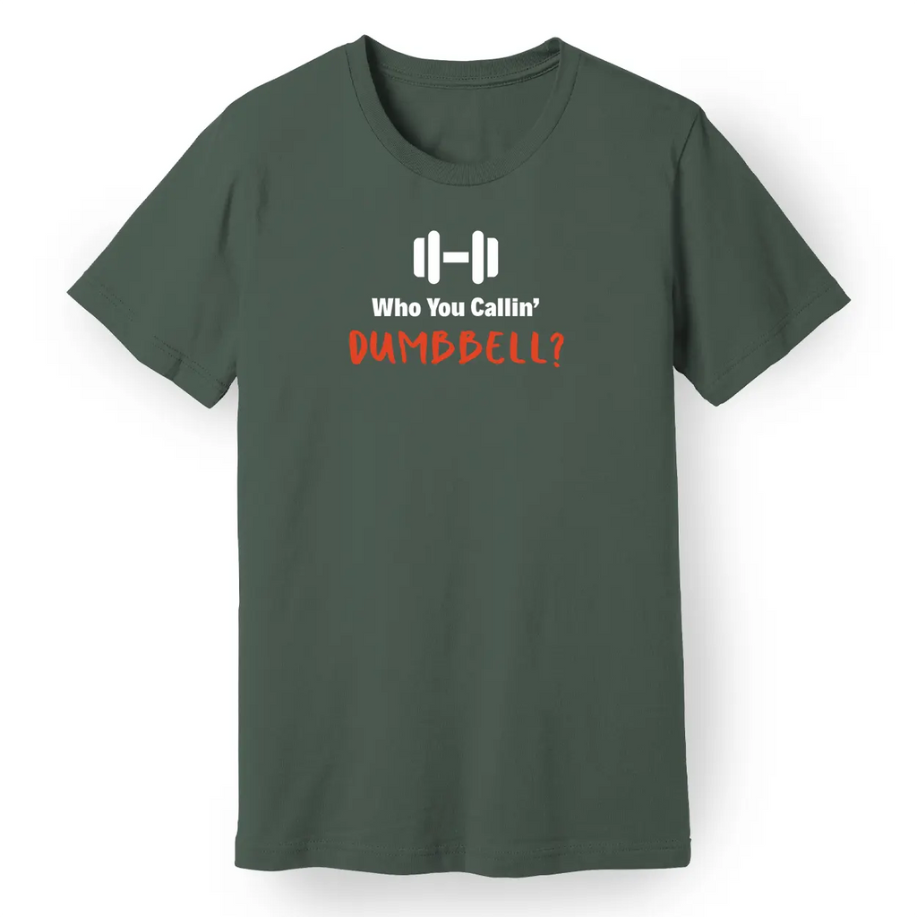 Who You Callin' Dumbbell Tee