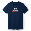 Who You Callin' Dumbbell Tee