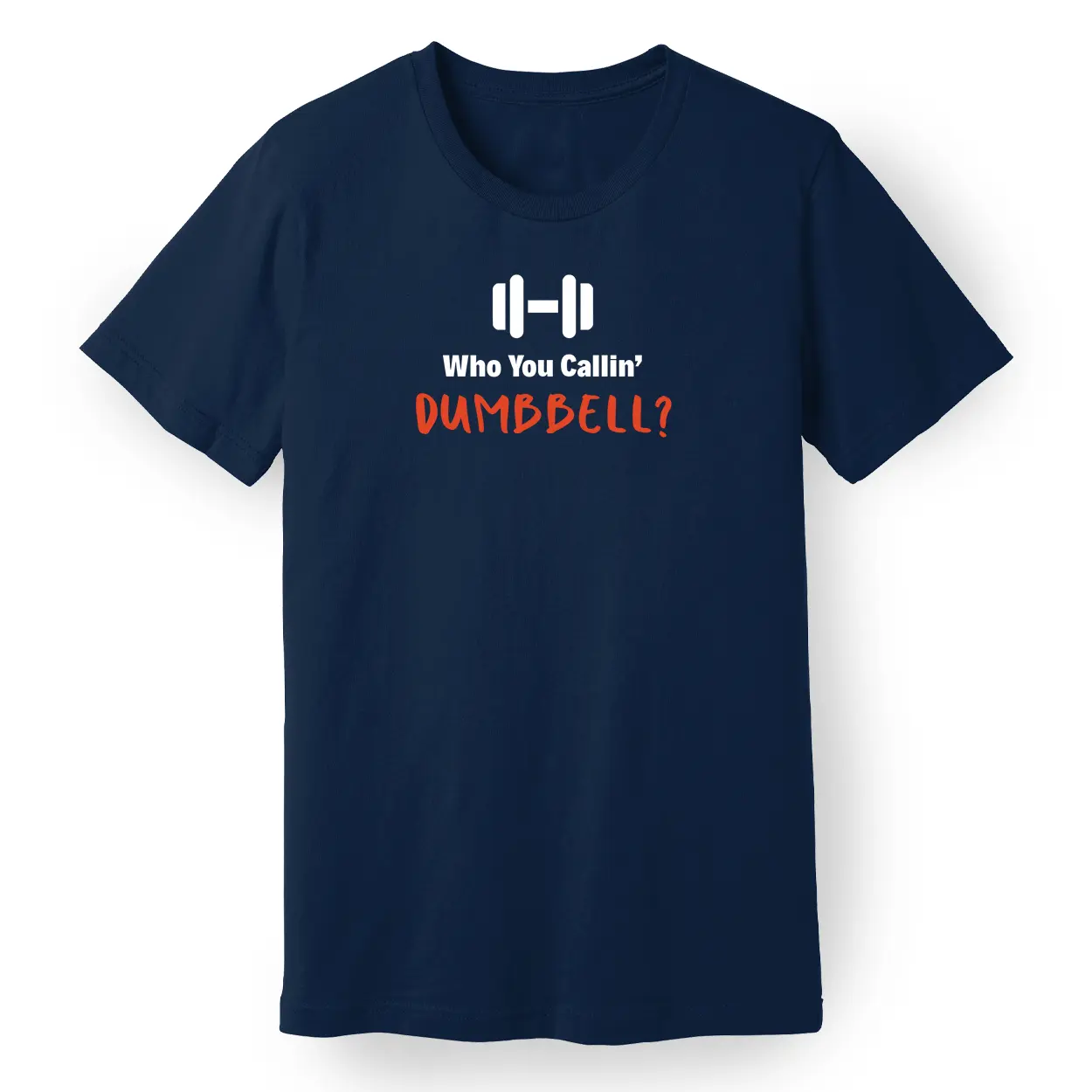 Who You Callin' Dumbbell Tee