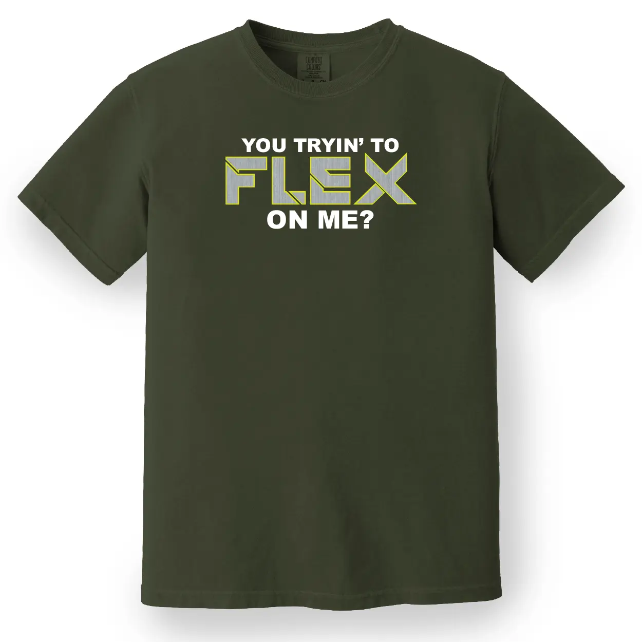 You Trying to Flex on Me? Tee